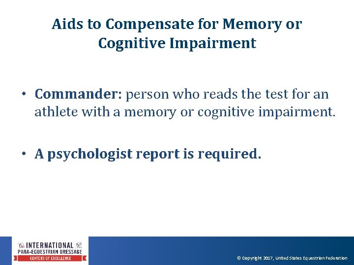 Aids to Compensate for Memory or Cognitive Impairment • Commander: person who reads the