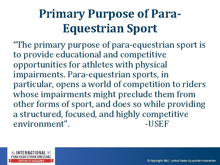 Primary Purpose of Para. Equestrian Sport “The primary purpose of para‐equestrian sport is to