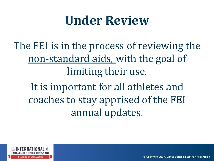 Under Review The FEI is in the process of reviewing the non‐standard aids, with