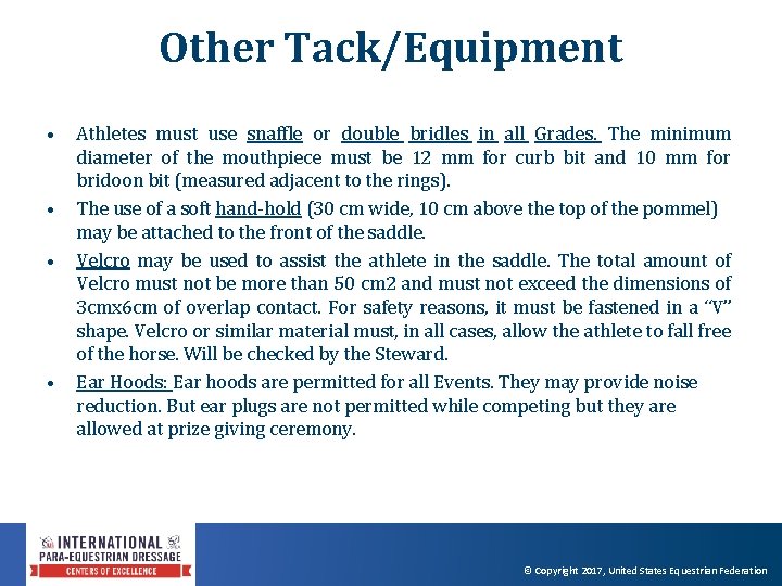 Other Tack/Equipment • • Athletes must use snaffle or double bridles in all Grades.
