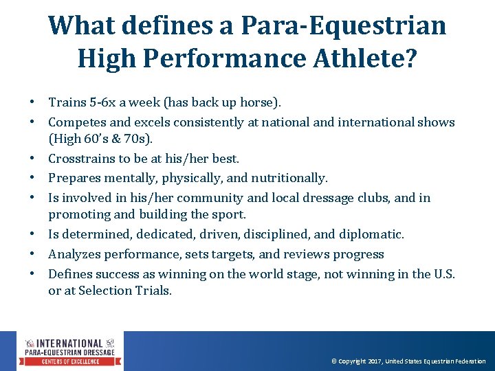 What defines a Para-Equestrian High Performance Athlete? • Trains 5‐ 6 x a week