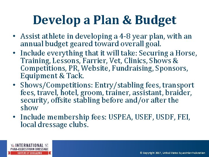 Develop a Plan & Budget • Assist athlete in developing a 4‐ 8 year