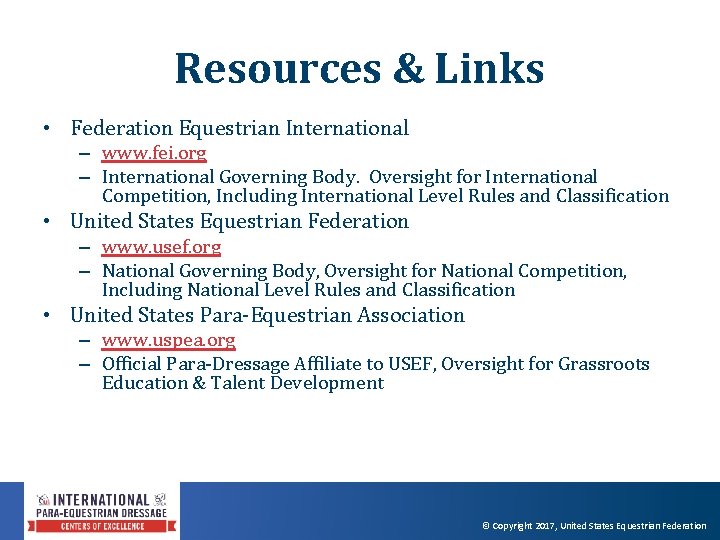 Resources & Links • Federation Equestrian International – www. fei. org – International Governing