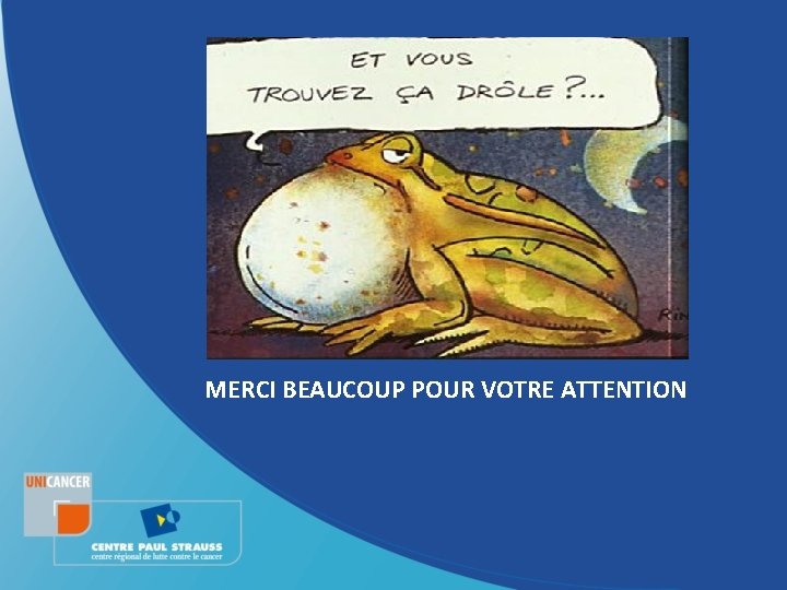 MERCI BEAUCOUP POUR VOTRE ATTENTION MERCI BEAUCOUP POUR VOTRE ATTENTION