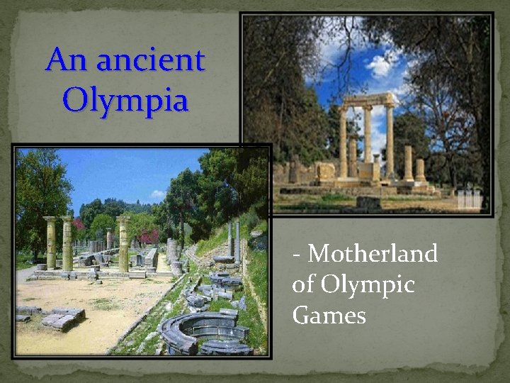 An ancient Olympia - Motherland of Olympic Games 