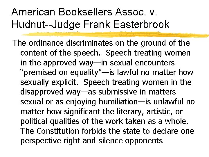 American Booksellers Assoc. v. Hudnut--Judge Frank Easterbrook The ordinance discriminates on the ground of