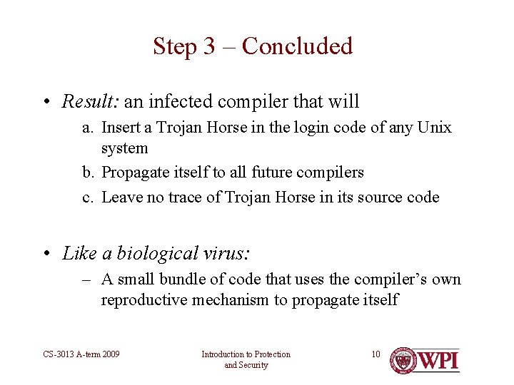 Step 3 – Concluded • Result: an infected compiler that will a. Insert a Step 3 – Concluded • Result: an infected compiler that will a. Insert a