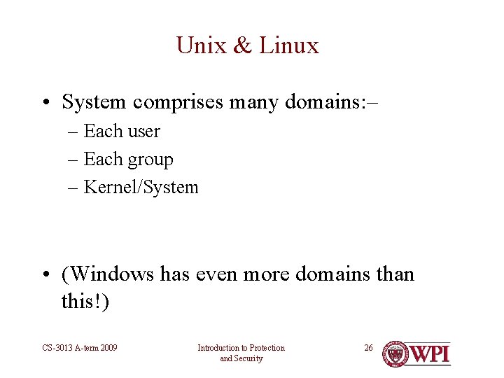 Unix & Linux • System comprises many domains: – – Each user – Each Unix & Linux • System comprises many domains: – – Each user – Each