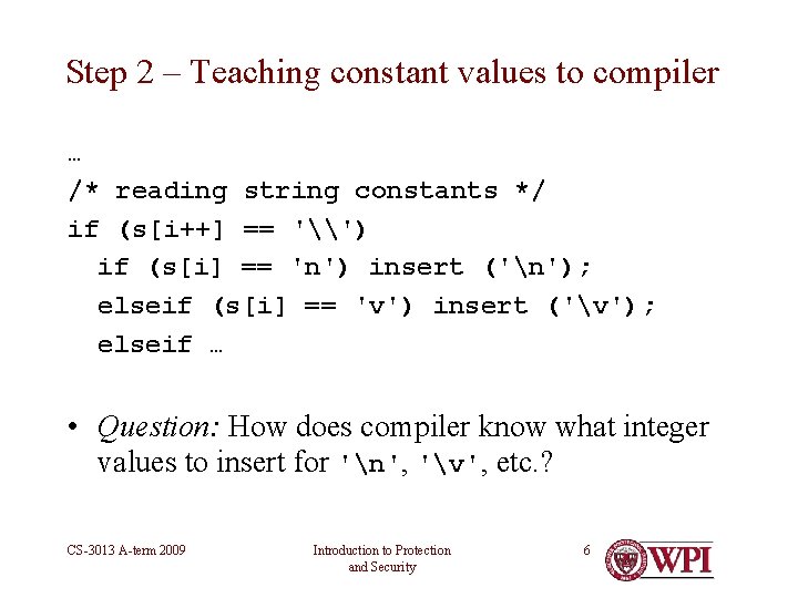 Step 2 – Teaching constant values to compiler … /* reading string constants */ Step 2 – Teaching constant values to compiler … /* reading string constants */