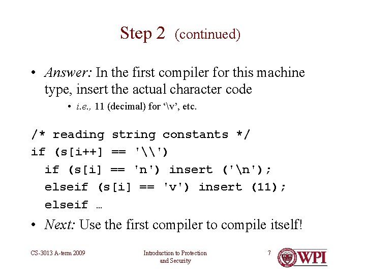 Step 2 (continued) • Answer: In the first compiler for this machine type, insert Step 2 (continued) • Answer: In the first compiler for this machine type, insert