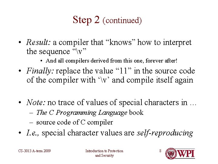 Step 2 (continued) • Result: a compiler that “knows” how to interpret the sequence Step 2 (continued) • Result: a compiler that “knows” how to interpret the sequence