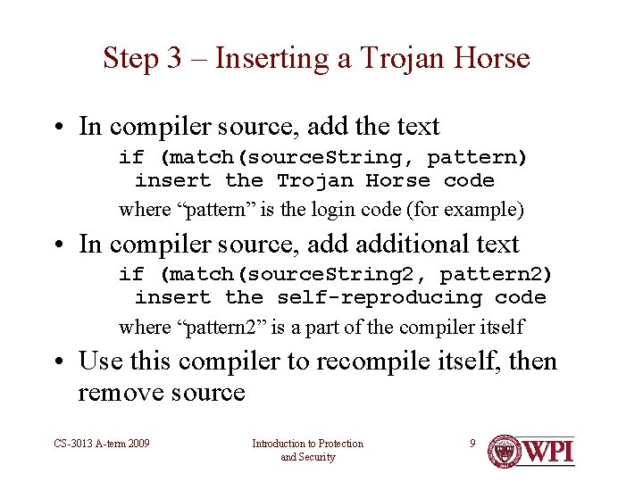 Step 3 – Inserting a Trojan Horse • In compiler source, add the text Step 3 – Inserting a Trojan Horse • In compiler source, add the text