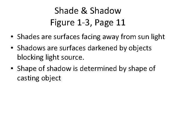 Shade & Shadow Figure 1 -3, Page 11 • Shades are surfaces facing away