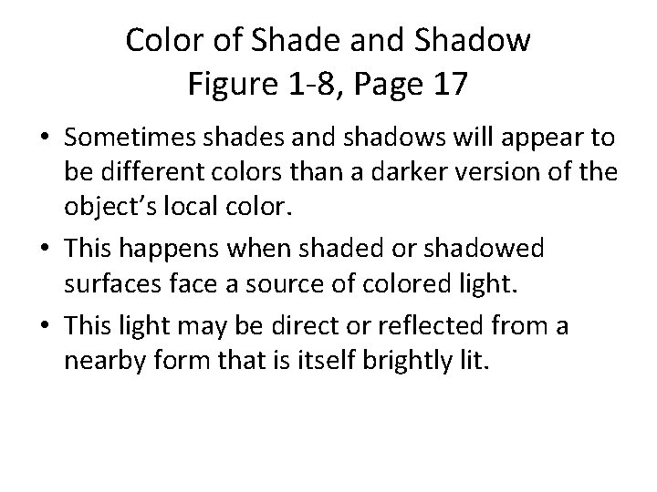 Color of Shade and Shadow Figure 1 -8, Page 17 • Sometimes shades and