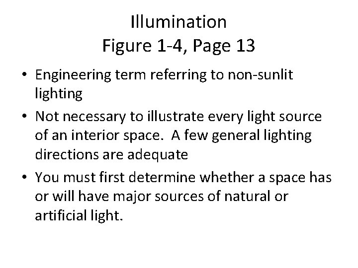 Illumination Figure 1 -4, Page 13 • Engineering term referring to non-sunlit lighting •