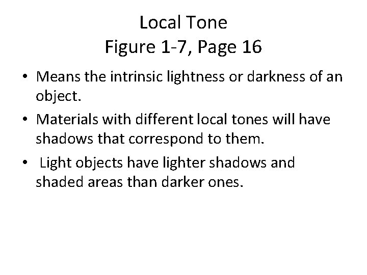 Local Tone Figure 1 -7, Page 16 • Means the intrinsic lightness or darkness