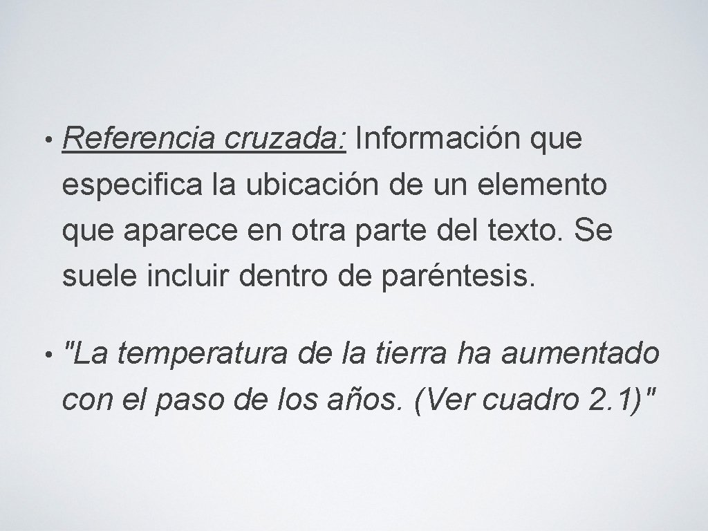  • Referencia cruzada: Información que especifica la ubicación de un elemento que aparece