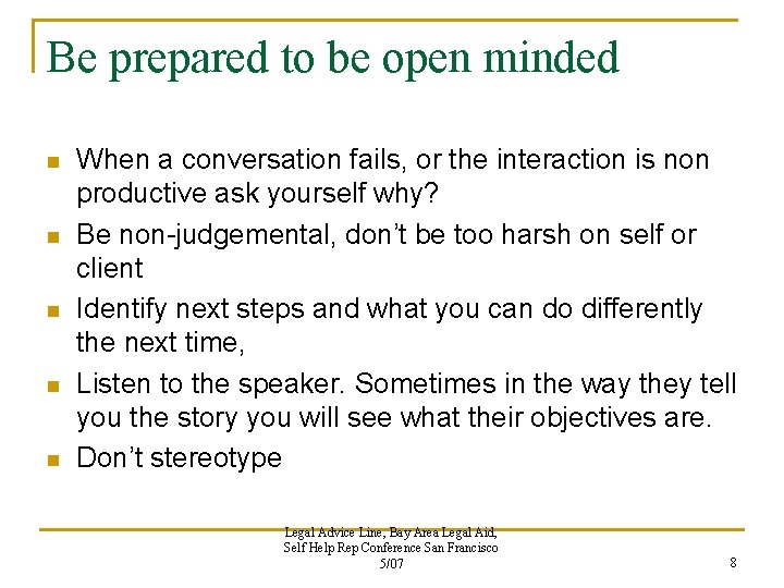 Be prepared to be open minded n n n When a conversation fails, or Be prepared to be open minded n n n When a conversation fails, or