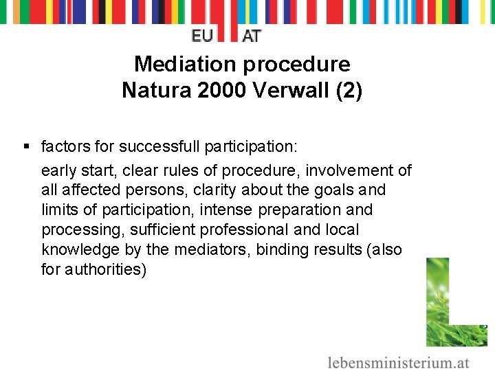 Mediation procedure Natura 2000 Verwall (2) § factors for successfull participation: early start, clear