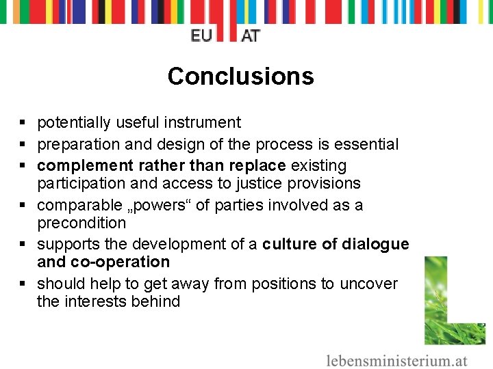 Conclusions § potentially useful instrument § preparation and design of the process is essential