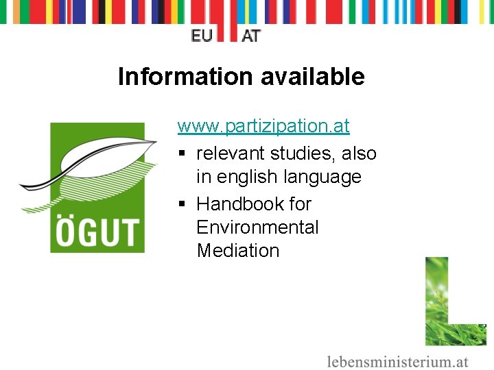 Information available www. partizipation. at § relevant studies, also in english language § Handbook