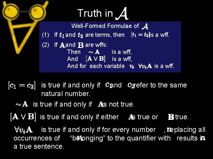 Truth in (1) If (2) If Well-Formed Formulae of and are terms, then and