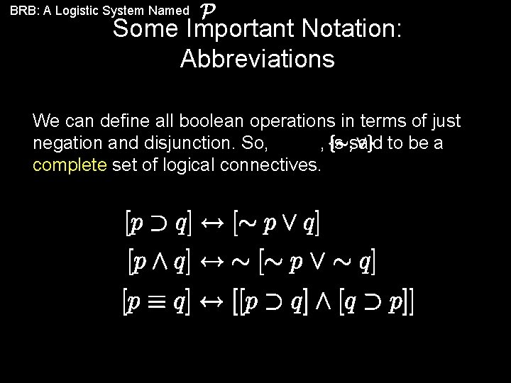 BRB: A Logistic System Named Some Important Notation: Abbreviations We can define all boolean