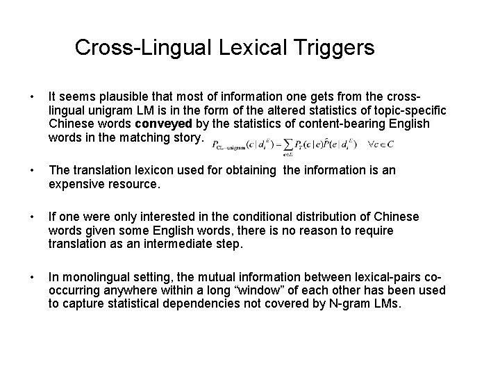 Cross-Lingual Lexical Triggers • It seems plausible that most of information one gets from