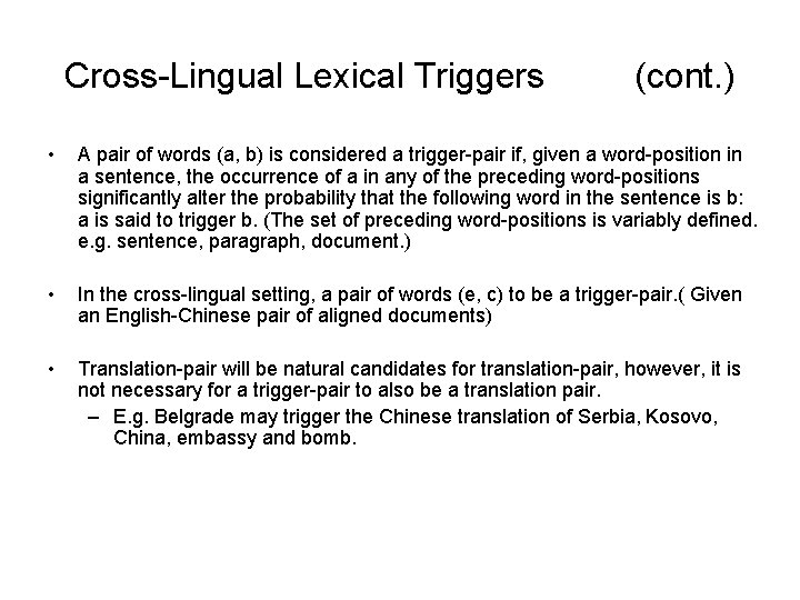 Cross-Lingual Lexical Triggers (cont. ) • A pair of words (a, b) is considered