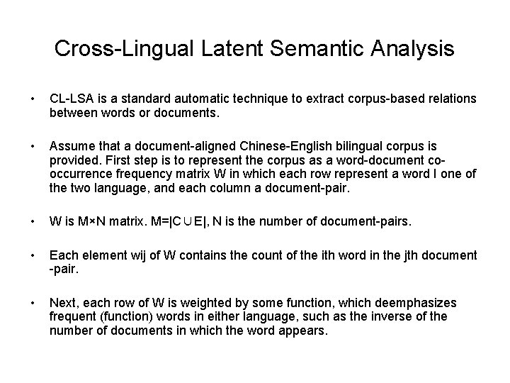 Cross-Lingual Latent Semantic Analysis • CL-LSA is a standard automatic technique to extract corpus-based