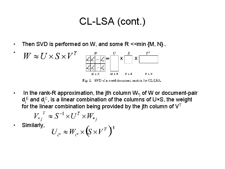 CL-LSA (cont. ) • • Then SVD is performed on W, and some R
