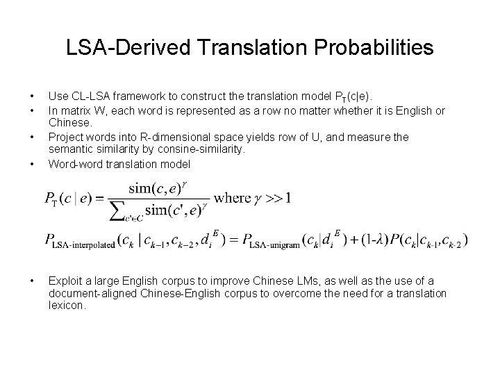 LSA-Derived Translation Probabilities • • • Use CL-LSA framework to construct the translation model