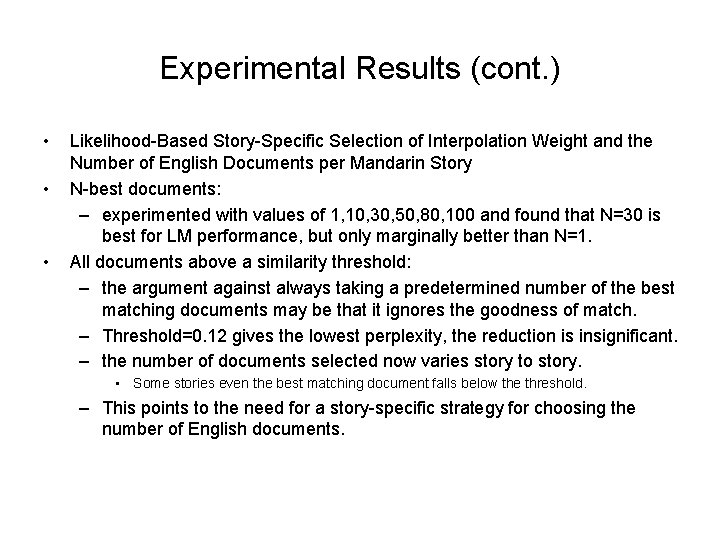 Experimental Results (cont. ) • • • Likelihood-Based Story-Specific Selection of Interpolation Weight and