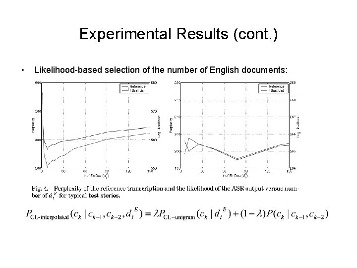 Experimental Results (cont. ) • Likelihood-based selection of the number of English documents: 