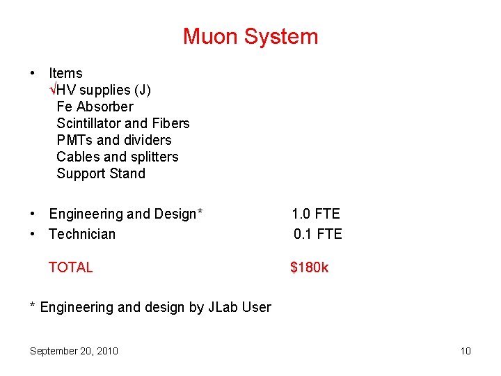 Muon System • Items √HV supplies (J) Fe Absorber Scintillator and Fibers PMTs and