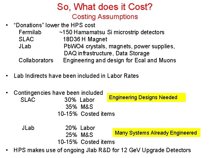 So, What does it Cost? Costing Assumptions • “Donations” lower the HPS cost Fermilab