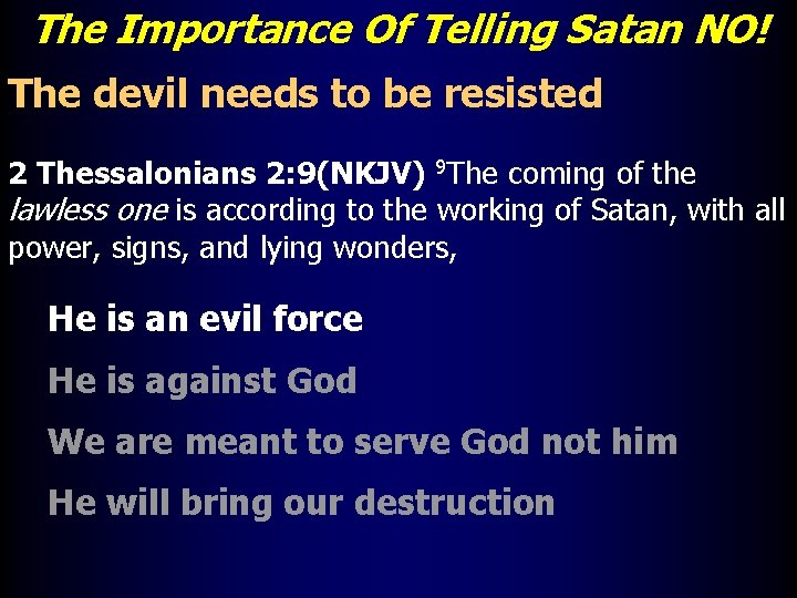 The Importance Of Telling Satan NO! The devil needs to be resisted 2 Thessalonians