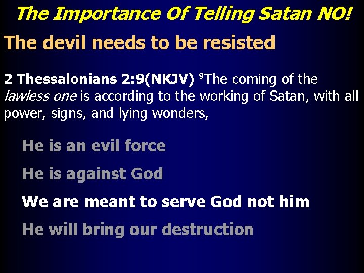 The Importance Of Telling Satan NO! The devil needs to be resisted 2 Thessalonians