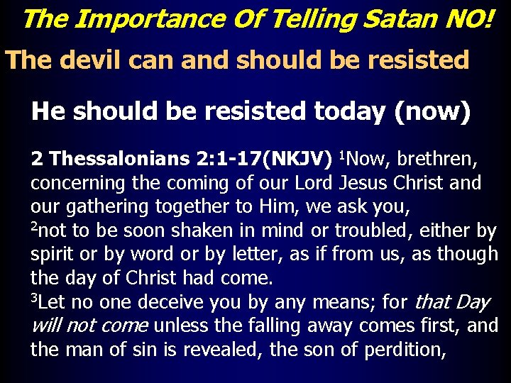 The Importance Of Telling Satan NO! The devil can and should be resisted He