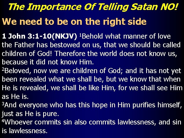 The Importance Of Telling Satan NO! We need to be on the right side