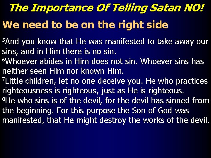 The Importance Of Telling Satan NO! We need to be on the right side