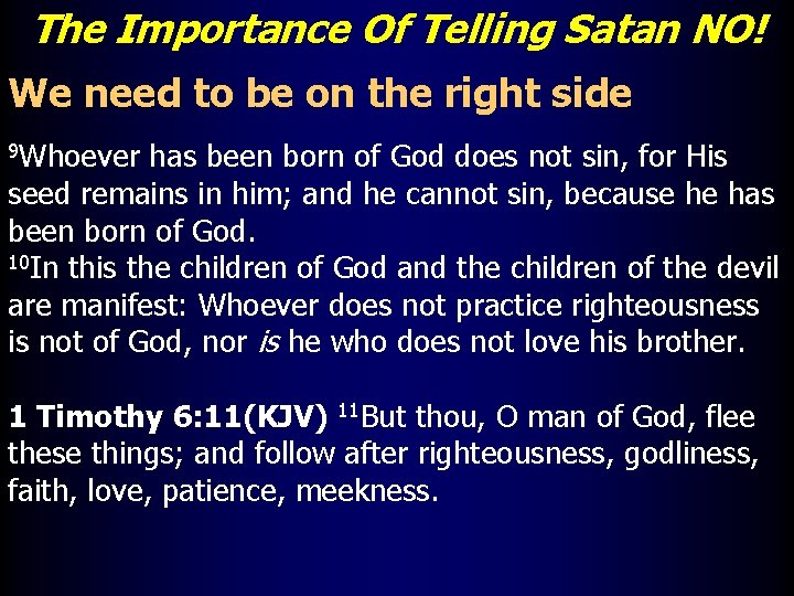 The Importance Of Telling Satan NO! We need to be on the right side