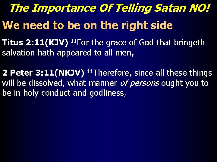 The Importance Of Telling Satan NO! We need to be on the right side