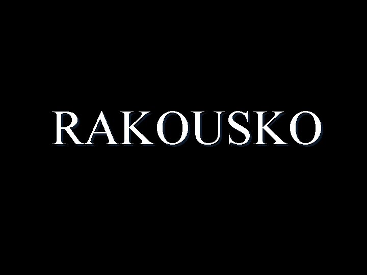 RAKOUSKO 