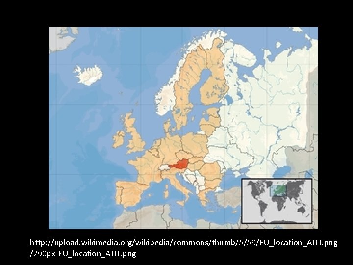 http: //upload. wikimedia. org/wikipedia/commons/thumb/5/59/EU_location_AUT. png /290 px-EU_location_AUT. png 