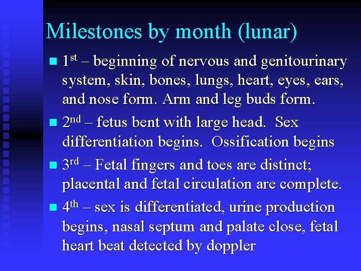 Milestones by month (lunar) n 1 st – beginning of nervous and genitourinary system, Milestones by month (lunar) n 1 st – beginning of nervous and genitourinary system,