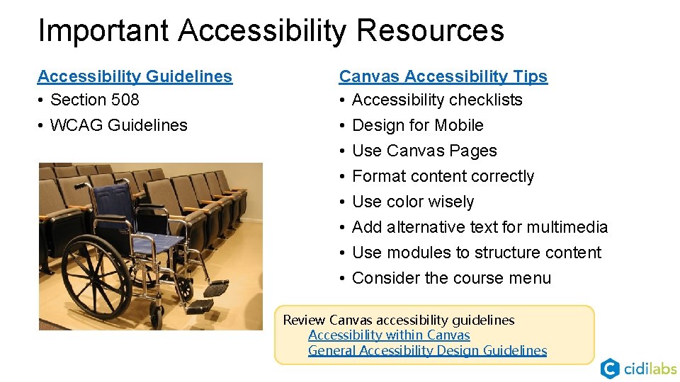 Important Accessibility Resources Accessibility Guidelines • Section 508 • WCAG Guidelines Canvas Accessibility Tips