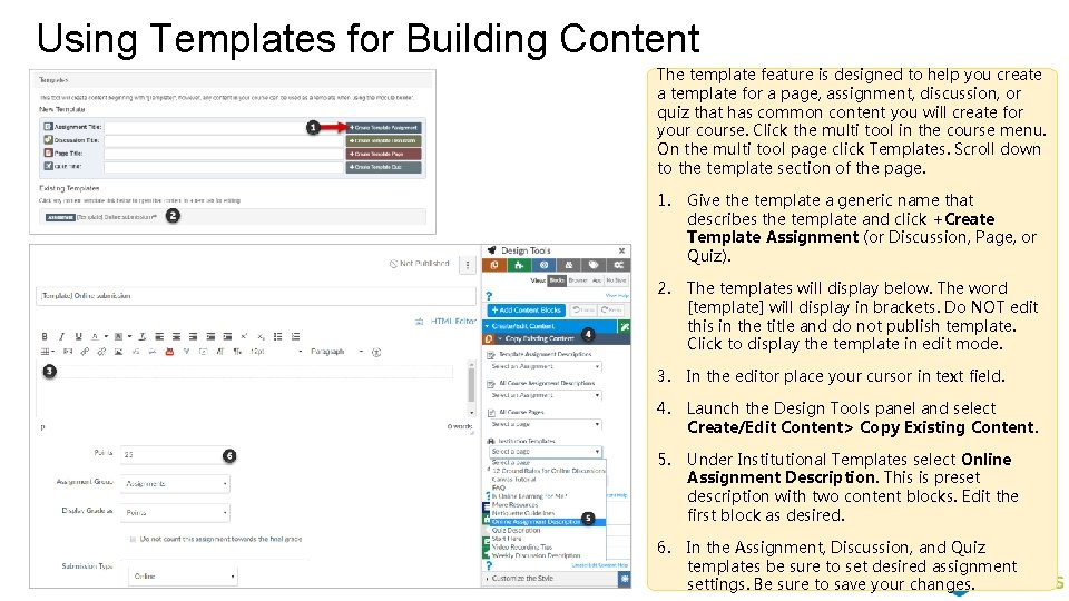 Using Templates for Building Content The template feature is designed to help you create