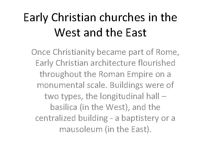 Early Christian churches in the West and the East Once Christianity became part of