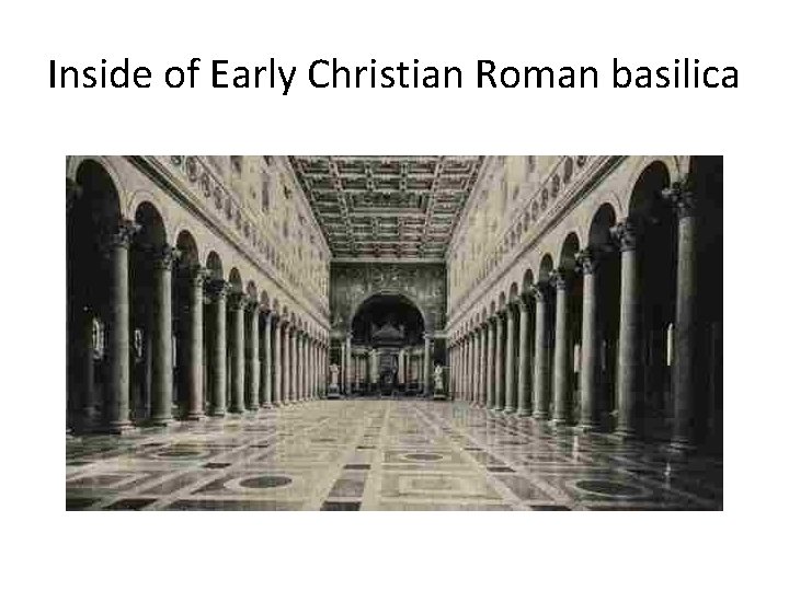 Inside of Early Christian Roman basilica 